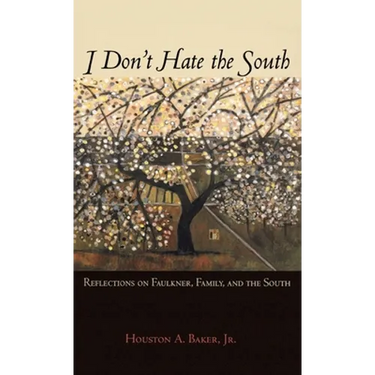 I Don't Hate the South: Reflections on Faulkner, Family, and the South