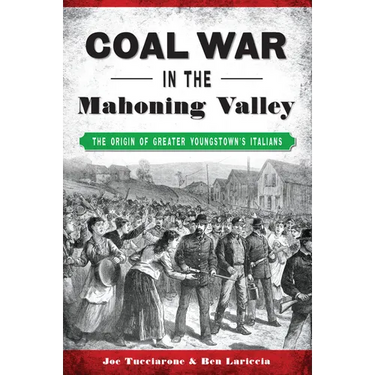 Coal War in the Mahoning Valley: The Origin of Greater Youngstown's Italians