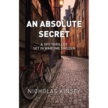 An Absolute Secret: A Spy Thriller set in Wartime Sweden