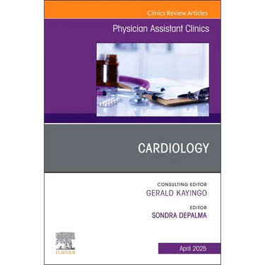 Cardiology, an Issue of Physician Assistant Clinics: Volume 10-2