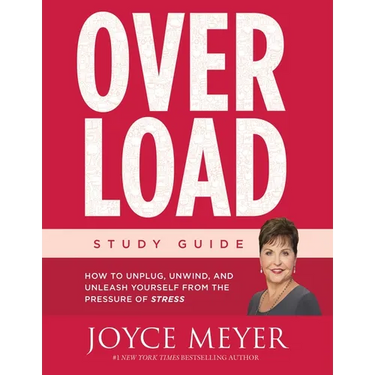 Overload Study Guide: How to Unplug, Unwind, and Unleash Yourself from the Pressure of Stress (Study Guide)