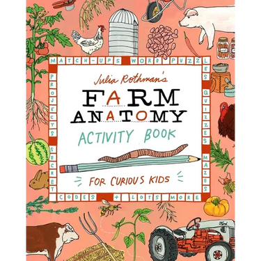 Julia Rothman's Farm Anatomy Activity Book: Match-Ups, Word Puzzles, Quizzes, Mazes, Projects, Secret Codes & Lots More