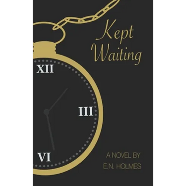 Kept Waiting