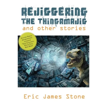 Rejiggering the Thingamajig and Other Stories