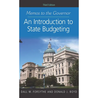 Memos to the Governor: An Introduction to State Budgeting, Third Edition