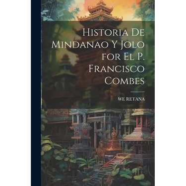 Historia De Mindanao Y Jolo for El P. Francisco Combes