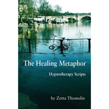 The Healing Metaphor: Hypnotherapy Scripts