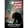 Beasts Beyond Belief: Sneaky Werewolves, Flying Cats, and Accidental Apes