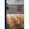 The Seven Liberal Arts: A Study in Mediæval Culture