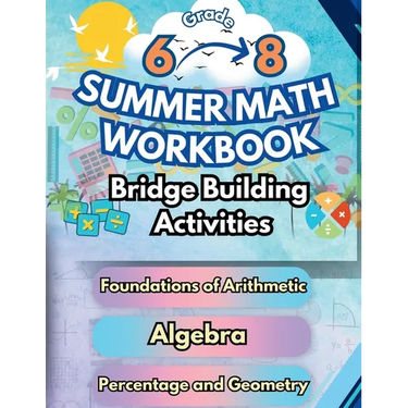 Summer Math Workbook Middle School Bridge Building Activities: 6th to 8th Grade Summer Essential Skills Practice Worksheets