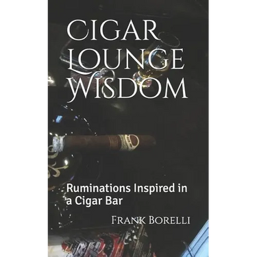 Cigar Lounge Wisdom: Ruminations Inspired in a Cigar Bar