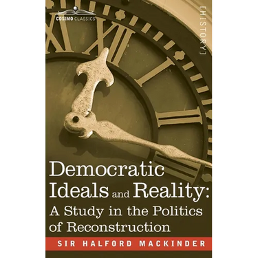 Democratic Ideals and Reality: A Study in the Politics of Reconstruction