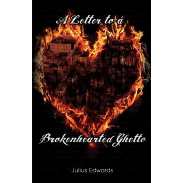 A Letter to a Brokenhearted Ghetto