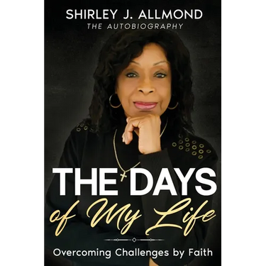 The Days of My Life: Overcoming Challenges by Faith