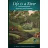 Life is a River: Stories and Poems
