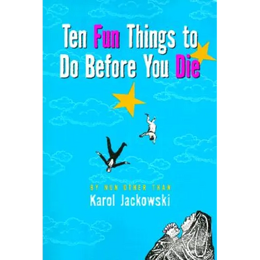 Ten Fun Things to Do Before You Die
