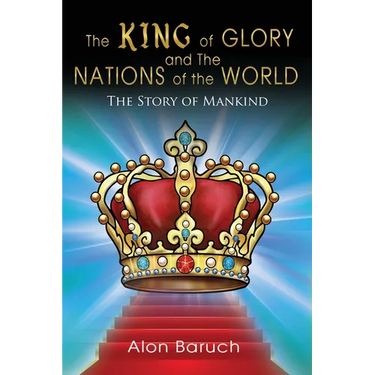 The King of glory and The Nations of the World: The Story of Mankind