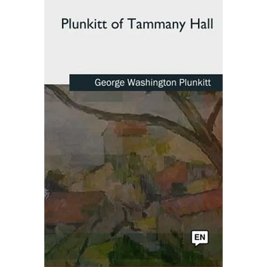 Plunkitt of Tammany Hall