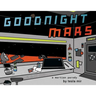 Goodnight Mars: A Sci-Fi STEM Parody