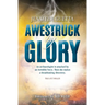 Awestruck by Glory: True-life Thriller. An archaeologist is attacked by an invisible force. Then she makes a breathtaking discovery.