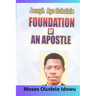 The Foundation of an Apostle: How you can build your life on the solid Rock