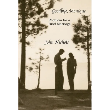 Goodbye, Monique: Requiem for a Brief Marriage