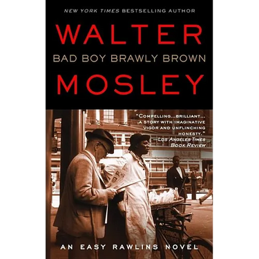 Bad Boy Brawly Brown: An Easy Rawlins Novel