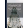 Ninety-nine Homilies of S. Thomas Aquinas Upon the Epistles and Gospels Foforty-nine Sundays of the Christian Year