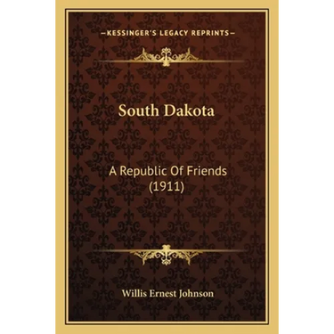 South Dakota: A Republic Of Friends (1911)