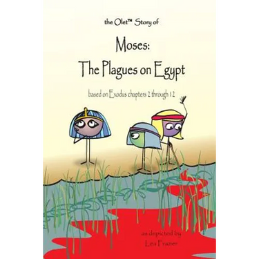 The Olet Story of Moses: The Plagues on Egypt: based on Exodus chapters 2 through 12