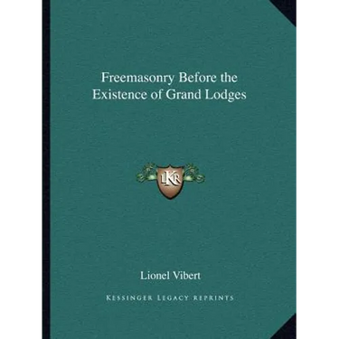 Freemasonry Before the Existence of Grand Lodges