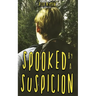 Spooked by a Suspicion