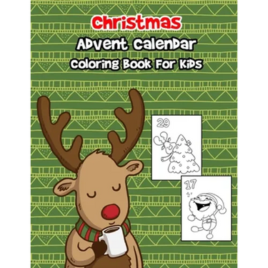 Christmas Advent Calendar Coloring Book For Kids: A 30 Day Countdown To Christmas Coloring Book With 30 Cute Numbered Coloring Pages.