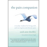 The Pain Companion: Everyday Wisdom for Living with and Moving Beyond Chronic Pain