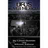 UFOs Over Mexico!: Encounters with Unidentified Aerial Phenomena