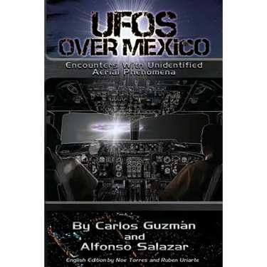 UFOs Over Mexico!: Encounters with Unidentified Aerial Phenomena
