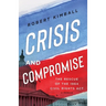 Crisis and Compromise