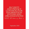 Security and Privacy Controls for Information Systems and Organizations Rev 5: Draft NIST Special Publication 800-53 Revision 5