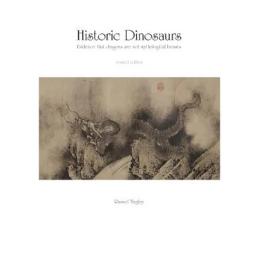 Historic Dinosaurs: Evidence that dragons are not mythological beasts