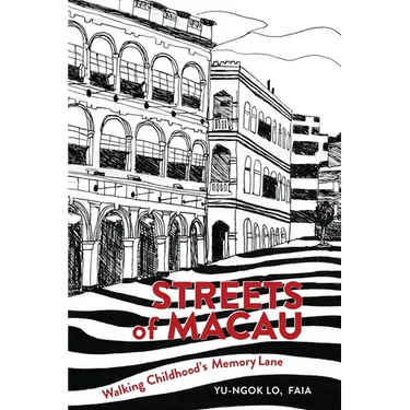 Streets of Macau: Walking Childhood's Memory Lane