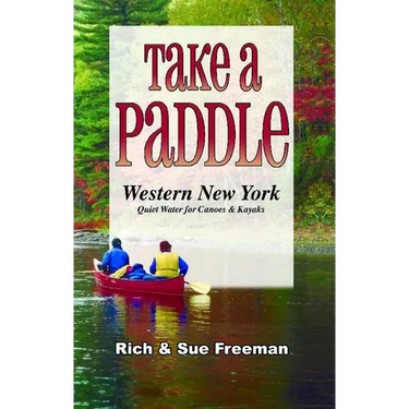 Take a Paddle--Western New York: Quiet Water for Canoes and Kayaks