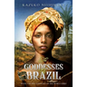 The Goddesses of Brazil