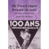 The French Empire Between the Wars: Imperialism, Politics and Society