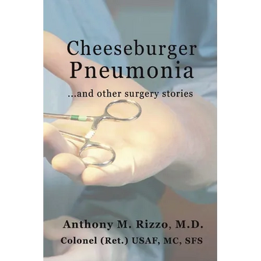 Cheeseburger Pneumonia...: ...And Other Surgery Stories