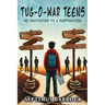 Tug-O-War Teens: No Invitation to a Destination