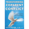Transforming Coparent Conflict: Through Scripture and Psychology