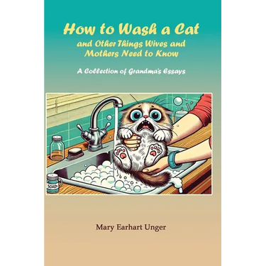 How to Wash a Cat and Other Things Wives and Mothers Need to Know
