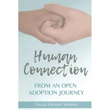 Human Connection; From an Open Adoption Journey