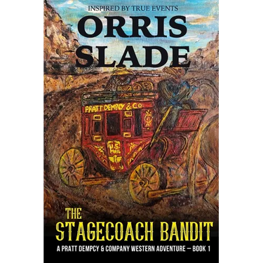 The Stagecoach Bandit: A Pratt Dempcy & Company Western Adventure - Book 1