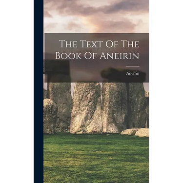 The Text Of The Book Of Aneirin